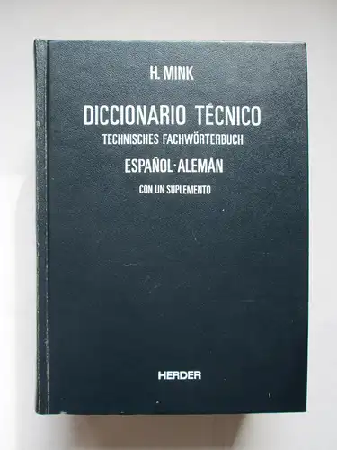 Editorial Herder: Technische Fachwörterbücher Spanisch (1.) Band I Deutsch-Spanisch + 2.) Band II Spanisch-Deutsch) / Editorial Herder: Diccionario Técnico Espanol
