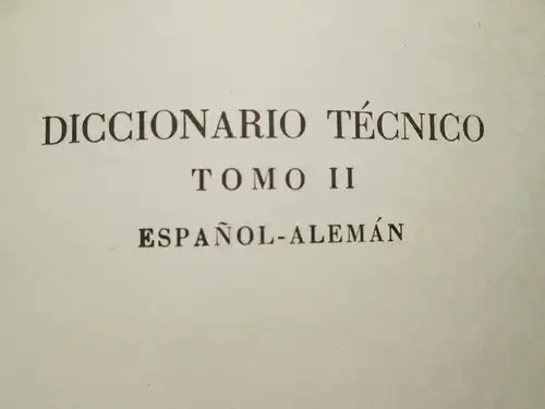 Editorial Herder: Technische Fachwörterbücher Spanisch (1.) Band I Deutsch-Spanisch + 2.) Band II Spanisch-Deutsch) / Editorial Herder: Diccionario Técnico Espanol
