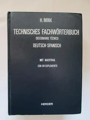 Editorial Herder: Technische Fachwörterbücher Spanisch (1.) Band I Deutsch-Spanisch + 2.) Band II Spanisch-Deutsch) / Editorial Herder: Diccionario Técnico Espanol
