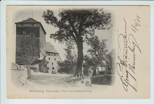 AK Nürnberg Fünfeckiger Turm mit Kaiserstallung gel. 1901