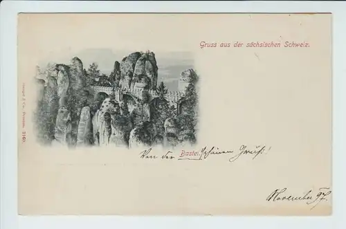 AK Gruss aus der sächsischen Schweiz Bastei Brücke gel. 1897 