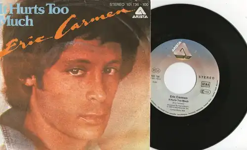 ERIC CARMEN It hurts too much /  You need some lovin ++7S 1980++