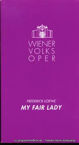 Wiener Volksoper, Ioan Holender, Ottermayer Andrea Programmheft My Fair Lady. Neueinstudierung Sonntag 5. Dezember 1993. Spielzeit 1993 / 94