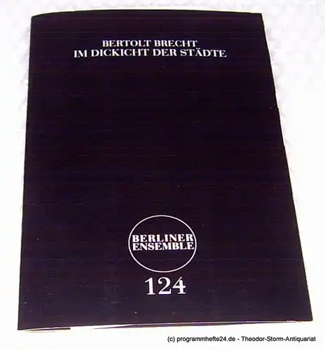 Berliner Ensemble, Theater am Schiffbauerdamm Programmheft Im Dickicht der Städte von Bertolt Brecht. Premiere 30. Oktober 2010. Programmheft Nr. 124