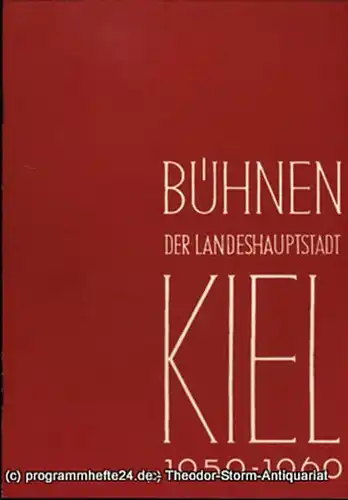 Bühnen der Landeshauptstadt Kiel, Intendant Dr. Rudolf Meyer, Hans Niederauer, Philipp Blessing Bühnen der Landeshauptstadt Kiel 1959 / 60 Heft 12