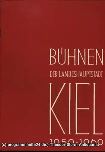 Bühnen der Landeshauptstadt Kiel, Intendant Dr. Rudolf Meyer, Hans Niederauer, Philipp Blessing Bühnen der Landeshauptstadt Kiel 1959 / 60 Heft 1