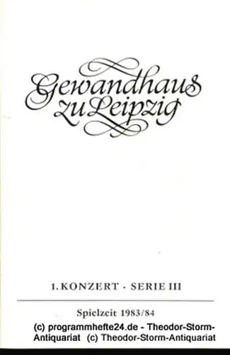 Gewandhaus zu Leipzig, Gewandhauskapellmeister Kurt Masur, Steffen Lieberwirth Programmheft 1. Konzert Serie III. Blätter des Gewandhauses  Spielzeit 1983 / 84