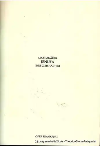Oper Frankfurt, Klaus Zehelein Programmheft zur Neuinszenierung JENUFA - Ihre Ziehtochter von Leos Janacek. Premiere 8. Juli 1979. Spielzeit 1978 / 79