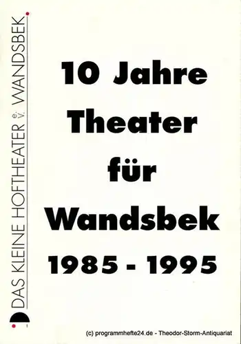 Das kleine Hoftheater Wandsbek e.V., Petra Behrsing, Claudia Isbarn, Jürgen Malewski, Ernie Peters 10 Jahre Theater für Wandsbek 1985 - 1995