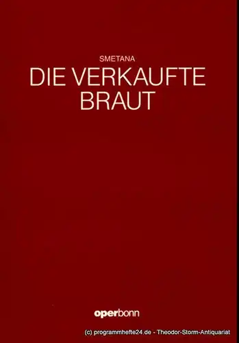 Oper Bonn, Oper der Stadt Bonn, Jean-Claude Riber, Norbert Reglin Programmheft Die verkaufte Braut. Komische Oper von Bedrich Smetana. Premiere 7. April 1991