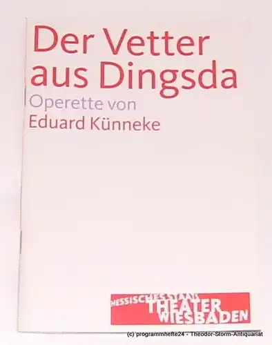 Hessisches Staatstheater Wiesbaden, Manfred Beilharz, Janka Voigt Programmheft Der Vetter aus Dingsda. Operette von Eduard Künneke. Premiere 6. Oktober 2007. Spielzeit 2007 / 2008