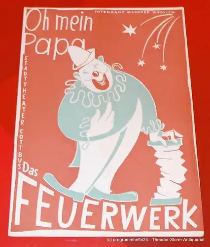 Stadttheater Cottbus, Manfred Wedlich, Reinhard Freiesleben, Walter Böhm ( Zeichnungen ) Programmheft Das Feuerwerk. Spielzeit 1958 / 59 Heft 13. Premiere am 15. März 1959