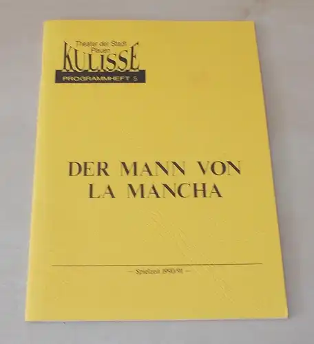 KULISSE Theater der Stadt Plauen, Peter Radestock, Eva Kühnel Programmheft Der Mann von La Mancha. Spielzeit 1990 / 91 Programmheft 5