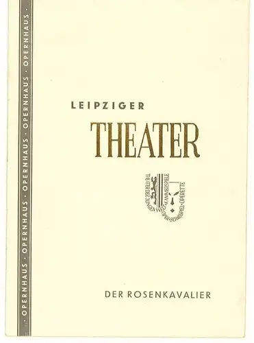 Leipziger Theater, Max Burghardt, Ferdinand May Programmheft Der Rosenkavalier. Spielzeit 1952 / 53 Heft 7
