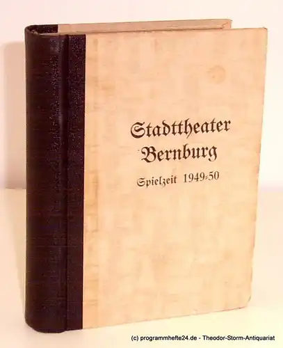 Stadttheater Bernburg, Hugo Eigendorff Stadttheater Bernburg Spielzeit 1949 / 50. Band mit den 51 Programmheften der Spielzeit 1949 / 50 des Stadttheaters Bernburg aus dem.. 