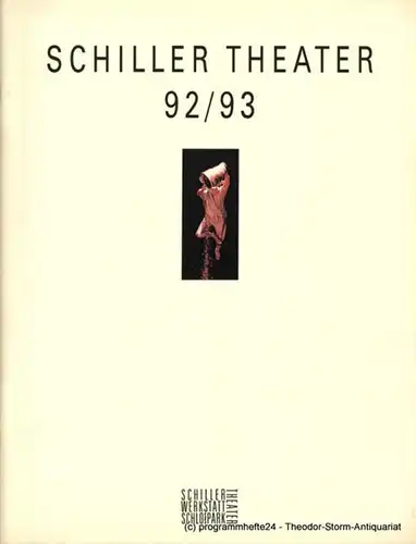 Staatliche Schauspielbühnen Berlin Schiller Theater 92 / 93. Ensemble, Neuinszenierungen, Repertoire, Wahlabonnement