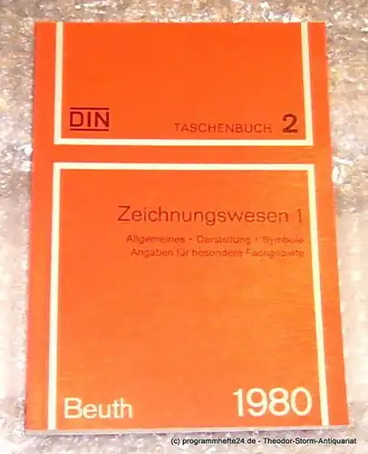 DIN Deutsches Institut für Normung e.V. Zeichnungswesen 1 Allgemeines - Darstellung - Symbole - Angaben für besondere Fachgebiete. DIN Taschenbuch 2