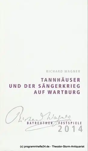 Eva Wagner-Pasquier, Katharina Wagner, Carl Hegemann, Janine Ortiz Programmheft 1 Tannhäuser und der Sängerkrieg auf Wartburg Bayreuther Festspiele 2014