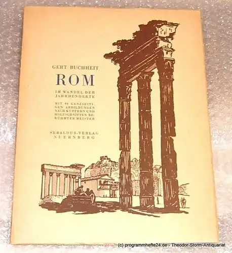 Buchheit Gert Rom im Wandel der Jahrhunderte. Mit 90 Ganzseitigen Abbildungen nach Kupfern und Holzschnitten berühmter Meister