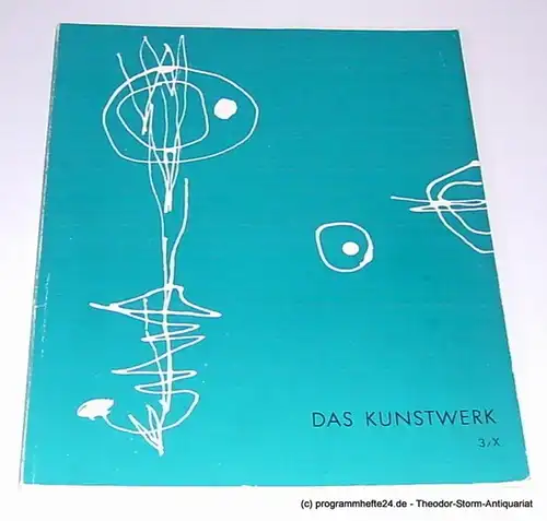 Zahn Leopold, Fischer Klaus J. Das Kunstwerk 3 / X Heft 3 1956 / 57. Zeitschrift über alle Gebiete der bildenden Kunst. Begründet von Woldemar Klein