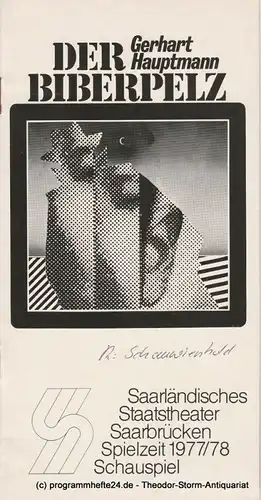 Saarländisches Staatstheater Saarbrücken, Günther Penzoldt, Rolf Wilken Programmheft Der Biberpelz von Gerhart Hauptmann Premiere 12. Januar 1978 Spielzeit 1977 / 78 Schauspiel Heft 4