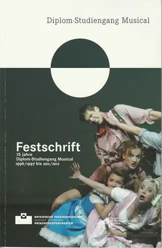 Bayerische Theaterakademie August Everding, Prinzregententheater, Vicki Hall, Christof Wessling Festschrift 15 Jahre Diplom-Studiengang Musical 1996 / 1997 bis 2011 / 2012