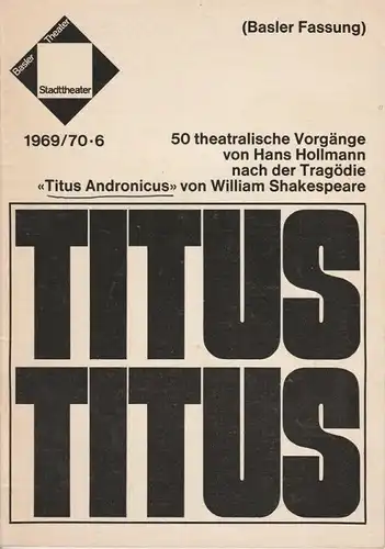 Stadttheater Basel, Basler Theater Direktion, Hermann Beil, Luis Bolliger Programmheft TITUS TITUS Premiere 3. Dezember 1969 Spielzeit 1969 / 70 Heft 6