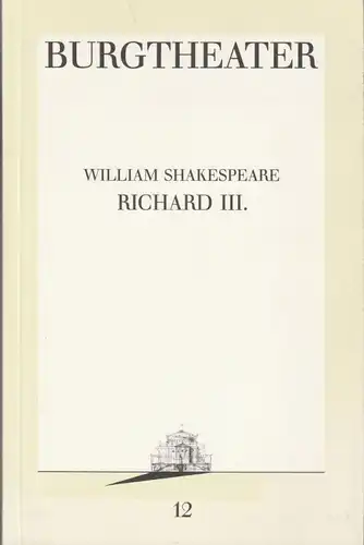 Burgtheater Wien, Hermann Beil, Jutta Ferbers Programmheft William Shakespeare RICHARD III. Premiere 5. Februar 1987 Programmbuch Nr. 12