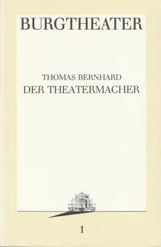 Burgtheater Wien, Hermann Beil Programmheft Thomas Bernhard: DER THEATERMACHER Premiere 1.9.1986 Programmbuch Nr. 1