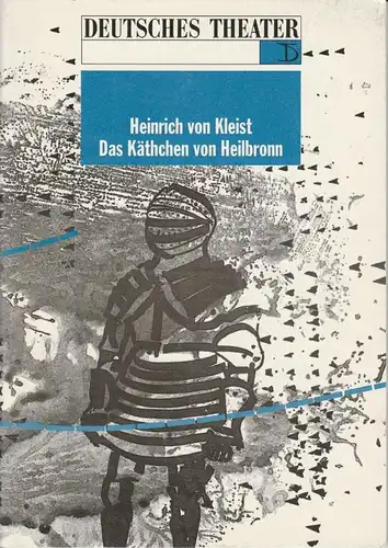Deutsches Theater Berlin, Thomas Langhoff, Michael Eberth, Eva Walch Programmheft Das Käthchen von Heilbronn. Premiere 14. Dezember 1991 Spielzeit 1991 / 92