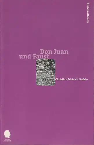 Bayerisches Staatsschauspiel, Eberhard Witt, Johanna Wall Programmheft Don Juan und Faust Premiere 22. April 1999 Residenztheater Spielzeit 1998 / 99 Nr. 81