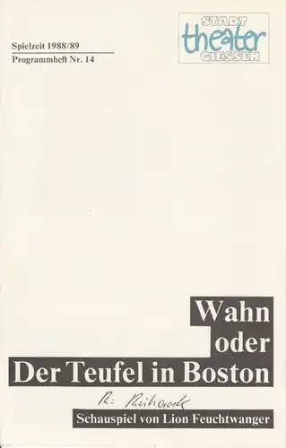 Stadttheater Gießen, Jost Miehlbradt, Hans-Jörg Grell Programmheft Wahn oder Der Teufel in Boston Premiere 20. Mai 1989 Spielzeit 1988 / 89 Nr. 14