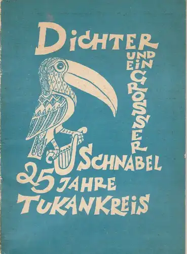 Tukan Kreis, Rudolf Schmitt-Sulzthal, Walter Meckauer Dichter und ein grosser Schnabel. 25 Jahre Tukankreis. Mit Widmung