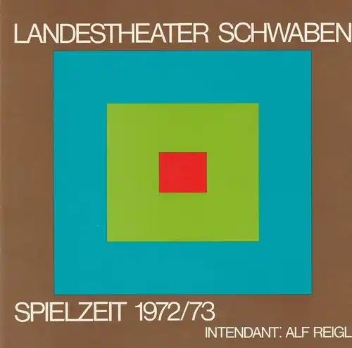 Zweckverband Landestheater Schwaben Memmingen, Alf Reigl, Cuno Fischer, Peter Ritz Programmheft Landestheater Schwaben Spielzeit 1972 / 73 Spielzeitheft