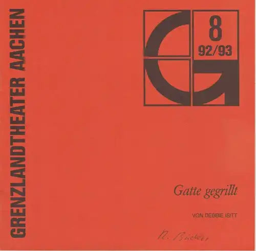 Grenzlandtheater Aachen, Karl-Heinz Walther, B. Bienek Programmheft Gatte gegrillt. Fast ein Kabarett von Debbie Isitt. Spielzeit 1992 / 93 Heft 8
