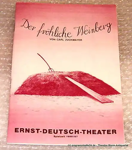 Ernst-Deutsch-Theater Hamburg, Direktion Friedrich Schütter, Wolfgang Borchert: Programmheft Der fröhliche Weinberg von Carl Zuckmayer. Premiere 5. Februar 1987 Spielzeit 1986/87. 