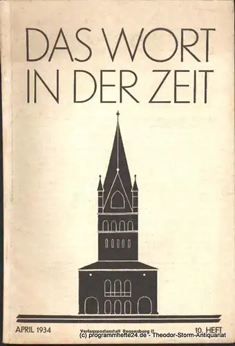 Neipperg Adalbert von, Abele Theodor: Das Wort in der Zeit. 10. Heft April 1934. 