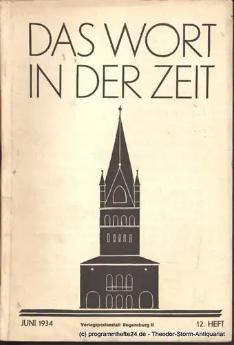 Neipperg Adalbert von, Abele Theodor: Das Wort in der Zeit. 12. Heft Juni 1934. 