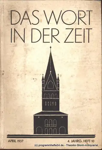 Abele Theodor: Das Wort in der Zeit. 4. Jahrg. Heft 10 April 1937. 