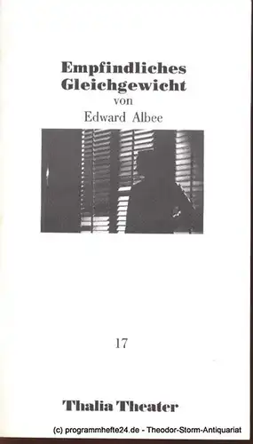 Thalia Theater, Flimm Jürgen: Programmheft Empfindliches Gleichgewicht ( A Delicate Balance, 1966 ) von Edward Albee Premiere 5. März 1987 Thalia Theater 17. 