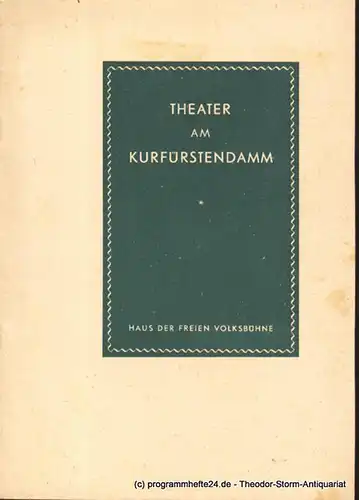 Theater am Kurfürstendamm. Haus der Freien Volksbühne. Dr. Siegfried Nestriepke und Oscar Fritz Schuh: Programmheft Karl XII. Schauspiel in einem Prolog und 5 Bildern von August Strindberg. Ab 7. März 1956 Spielzeit 1955 / 1956. 