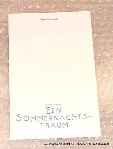 Städtische Theater Chemnitz, Theater Chemnitz: Programmheft Ballettabend Ein Sommernachtstraum. Ballett von Ricardo Fernando. Spielzeit 1998/99 Premiere 16. Juli 1999. 