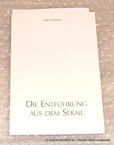 Die Theater Chemnitz, Neppl Carla: Programmheft Mozart Die Entführung aus dem Serail Premiere 28. April 2001. 