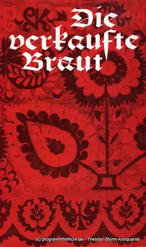 Städtische Theater Karl-Marx-Stadt, Gerhard Meyer, Leimert Volkmar: Programmheft  Bedrich Semtana Die verkaufte Braut.  Premiere am 15. Februar 1973 Spielzeit 1974 / 75. 