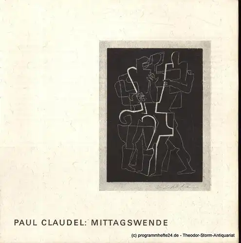 Württembergisches Staatstheater Stuttgart Kleines Haus: Programmheft Mittagswende. Drama von Paul Claudel. 2. Mai 1968. 