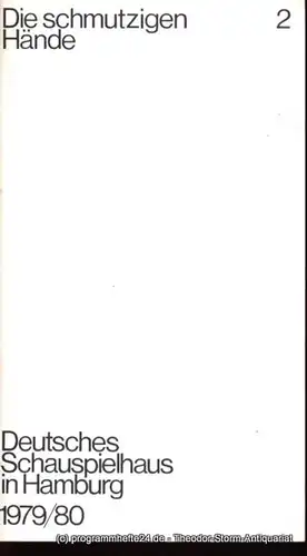 Deutsches Schauspielhaus in Hamburg, Günter König, Rolf Mares, Wiederspahn Brigitte: Programmheft zu Die schmutzigen Hände von Jean-Paul Sartre. Herausgegeben zum 29. September 1979. 
