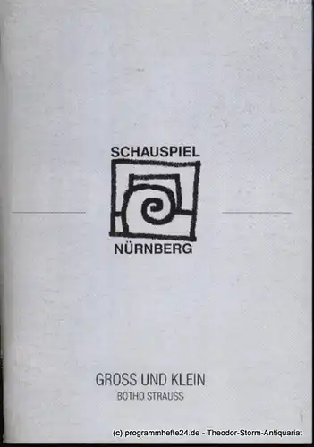 Städtische Bühnen Nürnberg, Schauspiel Nürnberg, Holger Berg, Gröschel Christian: Programmheft Premiere Gross und Klein im Schauspielhaus am 17. April 1999 Spielzeit 1998/99 Heft 49. 