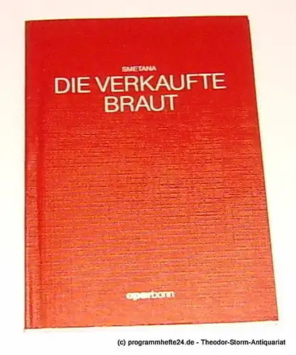 Oper Bonn, Jean-Claude Riber, Reglin Norbert: Programmheft Die verkaufte Braut. Komische Oper in drei Akten von Bedrich Smetana. Premiere 7. April 1991. Spielzeit 1990/91. 