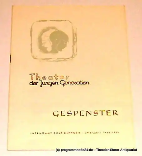 Theater der jungen Generation, Rolf Büttner, Westphal Fritz, Achenbach Eva von: Programmheft Gespenster von Henrik Ibsen. Spielzeit 1958 / 59. 