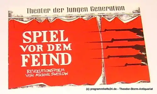 Theater der jungen Generation, Rolf Büttner, Hasselwander Jochen, Hasselwander Gisela: Programmheft Spiel vor dem Feind von Michail Swetlow. Premiere 8. Oktober 1968. Spielzeit 1968 / 69. 